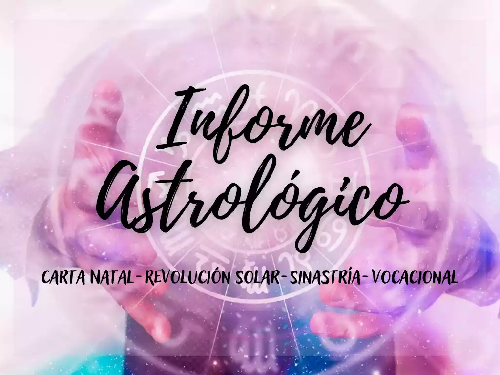 Informe Astrológico - Carta Natal, Revolución Solar, Sinastría